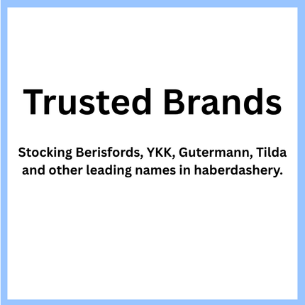 A square graphic with a light blue border and white center, featuring the heading 'Trusted Brands' in large black text and the subtitle 'Stocking Berisfords, YKK, Gutermann, Tilda and other leading names in haberdashery.'.