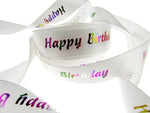 Happy Birthday Ribbon Printed in Variegated Colours on White Satin Ribbon - 23mm