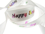 Happy Birthday Ribbon Printed in Variegated Colours on White Satin Ribbon - 23mm